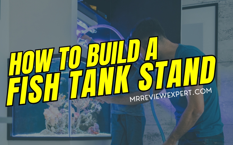 How to Build Fish Tank Stand